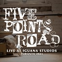 Five Points Road - Last Call Live at Iguana Studios Toronto 2023