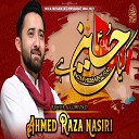 Ahmed Raza Nasiri - KYA HUSSAIN HAI