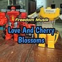 Freedom Musik - Love And Cherry Blossoms