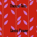 Anatoli R os - Glass Flower