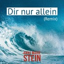 Anna Marie Stein - Dir Nur Allein Remix