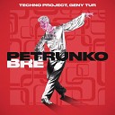Techno Project Geny Tur - Bre Petrunko