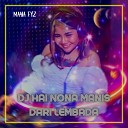 DJ Maya FYZ - DJ Hai Nona Manis Dari Lembada