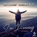 Chris Decay - I m Leaving