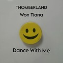 THOMBERLAND Won Tiana - Dance with Me