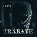 D Mate - Trabaye