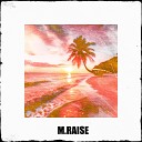 M RAISE - Ч В Э Л