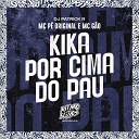 MC P Original MC G o DJ Patrick R - Kika por Cima do Pau