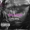 Say King - Sicaria