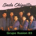 Grupo Ilusion 83 - Linda Chiquilla