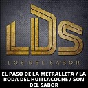 Los Del Sabor LDS - El Paso de la Metralleta La Boda del Huitlacoche Son del…