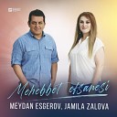 Meydan Esgerov Jamila Zalova - Mehebbet Efsanesi