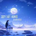 Sleepy Baby Animals Wunderkind Classic - Hush Little Baby Piano Antarctica Wind Sounds