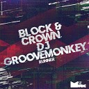 Block Crown DJ Groovemonkey - Runner Original Mix