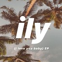 Miza - Ily I Love You Baby Original Mix