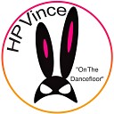 Hp Vince - On The Dancefloor Original Mix