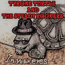 Tyrone Turtle The Steady Rockers - In Your Eyes