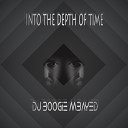 DJ Boogie Mbayed - Into The Depth Of Time