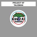 Project KF - Talisman Freak Man Noel Fox Remix