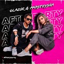 Glazur Anasteysha - Afterparty Radio Edit