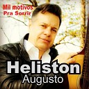 Heliston Augusto - Te Esquecer Imposs vel