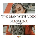 Two Men With A Dog - Magalena In Deep
