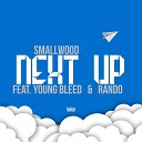 Smallwood - Next Up feat Young Bleed Rando