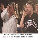Sane Ornelas feat Max Peraza Banda Clave Nueva De Max… - Cuanto Me Gusta Este Rancho