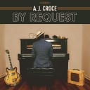 A J Croce - Have You Seen My Baby