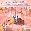 Exotic Guitars - Those Were The Days