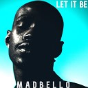 madbello - Let It Be