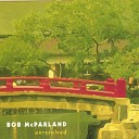 Bob McParland - For the Rest of My Life