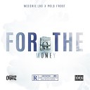Meechie Loc feat Polo Frost - For the Money feat Polo Frost