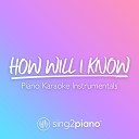 Sing2Piano - How Will I Know In the Style of Sam Smith Piano Karaoke…