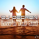 DJ Decron - Love in Your Soul DrumMasterz Hands Up Remix…