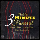 Richi Ray feat Donovan Korleone Majic Juan AyeeDoe Marky… - 3 Minute Funeral