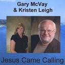 Gary McVay - Jesus Came Calling