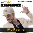 Mc Raymer - Tamborz o Style