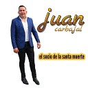Juan Carbajal - El Socio De La Santa Muerte
