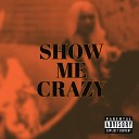 Queen Key - Show Me Crazy