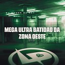 DJ Menor da DZ7 - Mega Ultra Batid o da Zona Oeste