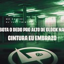 Mc Vuiziki DJ Yuri Twister - Bota o Dedo pro Alto de Glock na Cintura Eu…