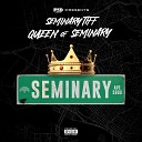 Seminary Tiff - Queen of Seminary
