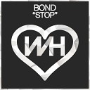 BOND - Stop Original Mix