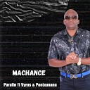 Machance feat Vyrus Pontxunana - Paraffin