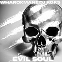 wharoxmane Dj Koks feat KVASS DEALER - Evil Soul