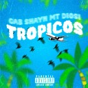 GAB feat Diosi ShaynMT - Tropicos