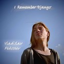 Vladislav Fedoseev - I Remember Django
