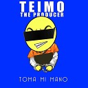 Teimo TheProducer - Toma Mi Mano