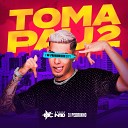 MC N10 DJ Pedrinho - Toma Pau 2